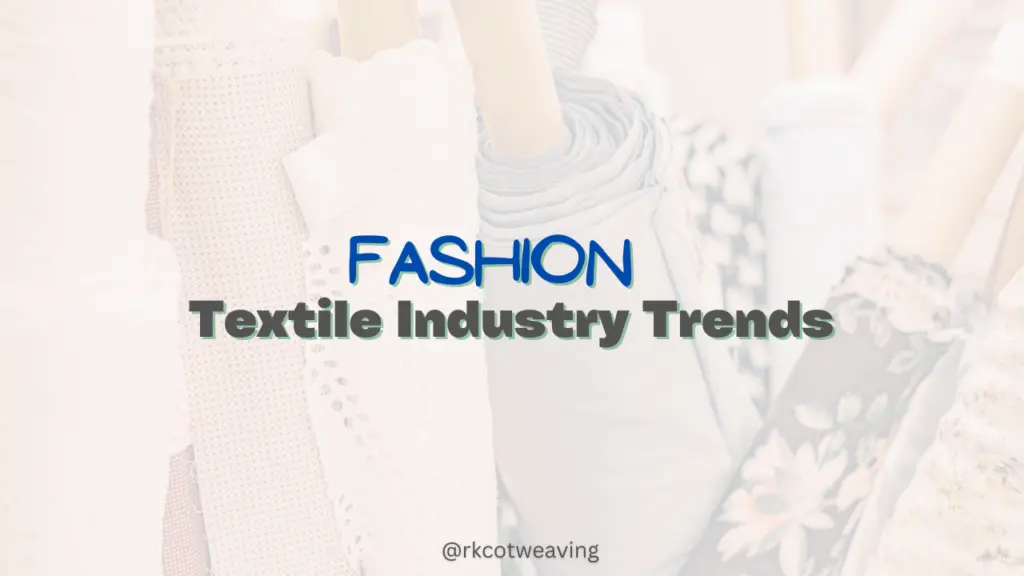 Fashion Textile Industry Trends: What’s Driving the Future of Fashion?
