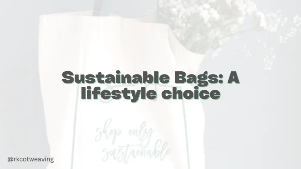 Sustainable Bags: A Smarter Choice for You and the Planet