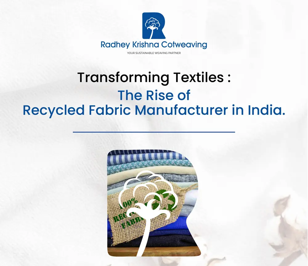 Transforming Textiles: The Rise of Recycled Fabric Manufacturer in India