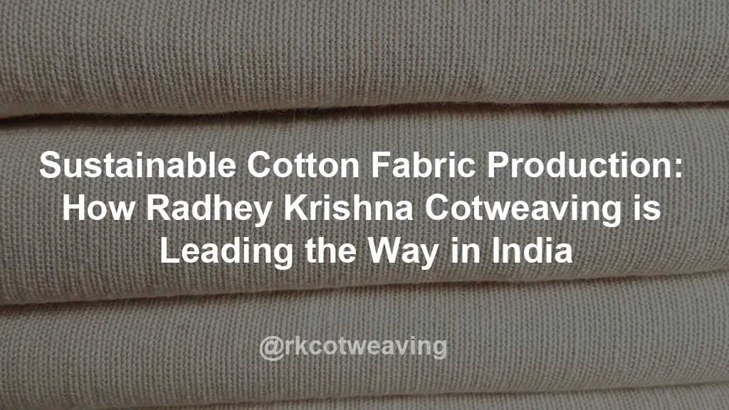 Sustainable Cotton Fabric Production: How Radhey Krishna Cotweaving is Leading the Way in India