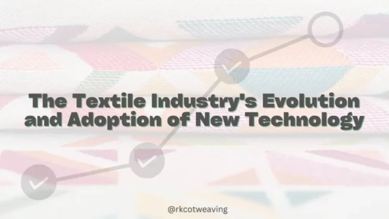 The Textile Industry’s Evolution and Adoption of New Technology