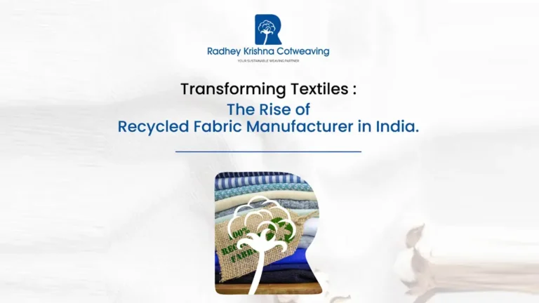 Transforming Textiles: The Rise of Recycled Fabric Manufacturer in India