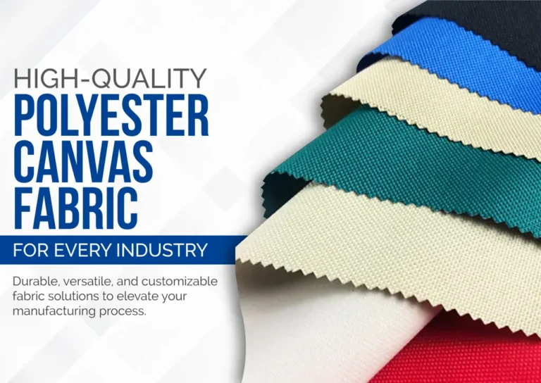 Polyester Canvas Fabric: The Ideal Solution for Your Manufacturing Needs