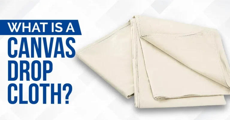 What is a Canvas Drop Cloth? Uses & Benefits